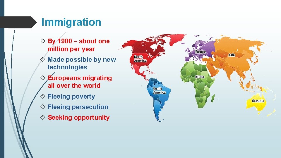 Immigration By 1900 – about one million per year Made possible by new technologies