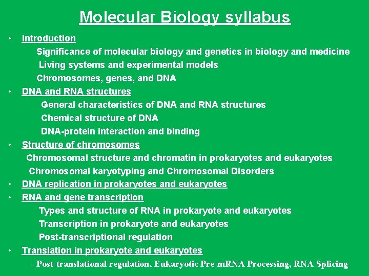 Molecular Biology syllabus • • • Introduction Significance of molecular biology and genetics in
