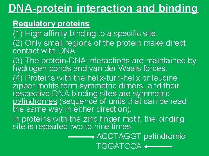 DNA-protein interaction and binding Regulatory proteins (1) High affinity binding to a specific site.