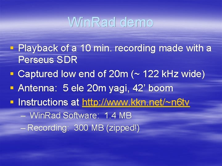 Win. Rad demo § Playback of a 10 min. recording made with a Perseus