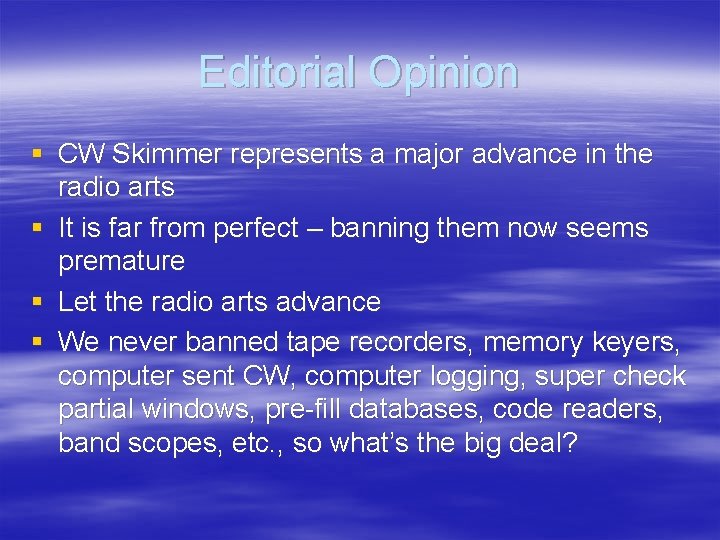 Editorial Opinion § CW Skimmer represents a major advance in the radio arts §