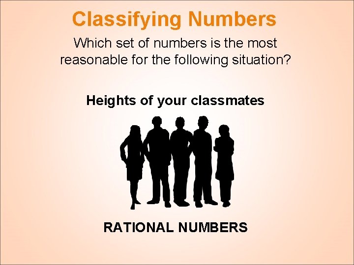 Classifying Numbers Which set of numbers is the most reasonable for the following situation?