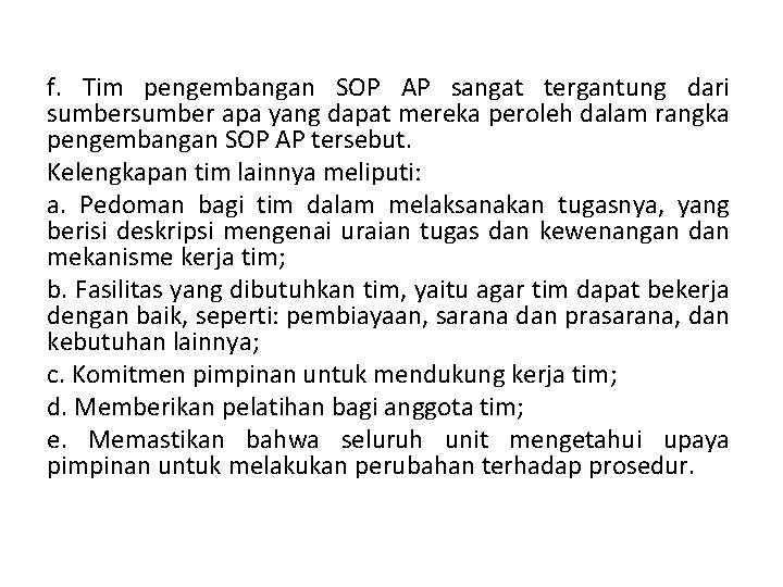 f. Tim pengembangan SOP AP sangat tergantung dari sumber apa yang dapat mereka peroleh