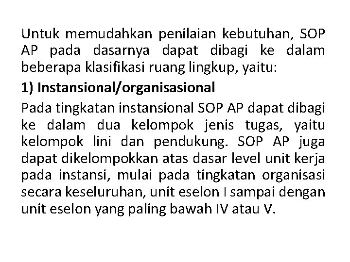 Untuk memudahkan penilaian kebutuhan, SOP AP pada dasarnya dapat dibagi ke dalam beberapa klasifikasi