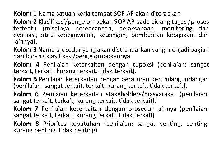 Kolom 1 Nama satuan kerja tempat SOP AP akan diterapkan Kolom 2 Klasifikasi/pengelompokan SOP