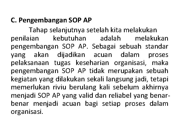 C. Pengembangan SOP AP Tahap selanjutnya setelah kita melakukan penilaian kebutuhan adalah melakukan pengembangan