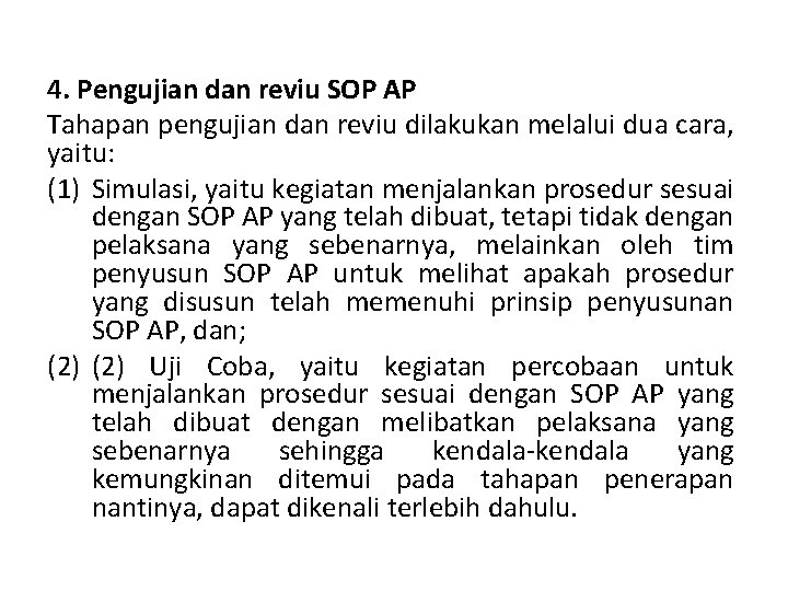 4. Pengujian dan reviu SOP AP Tahapan pengujian dan reviu dilakukan melalui dua cara,