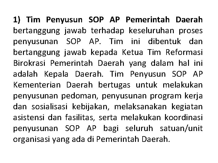 1) Tim Penyusun SOP AP Pemerintah Daerah bertanggung jawab terhadap keseluruhan proses penyusunan SOP
