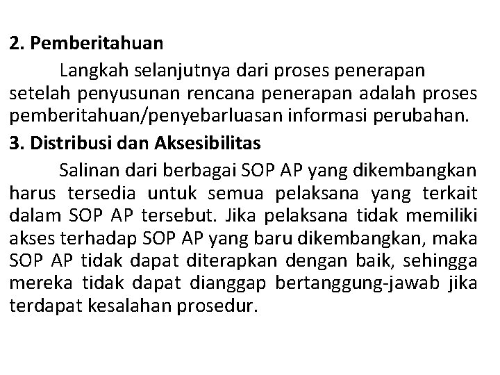 2. Pemberitahuan Langkah selanjutnya dari proses penerapan setelah penyusunan rencana penerapan adalah proses pemberitahuan/penyebarluasan