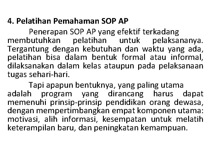 4. Pelatihan Pemahaman SOP AP Penerapan SOP AP yang efektif terkadang membutuhkan pelatihan untuk