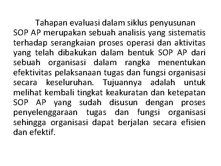 Tahapan evaluasi dalam siklus penyusunan SOP AP merupakan sebuah analisis yang sistematis terhadap serangkaian