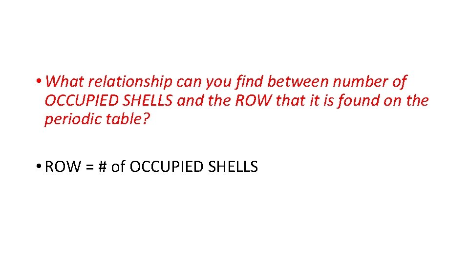 • What relationship can you find between number of OCCUPIED SHELLS and the • What relationship can you find between number of OCCUPIED SHELLS and the