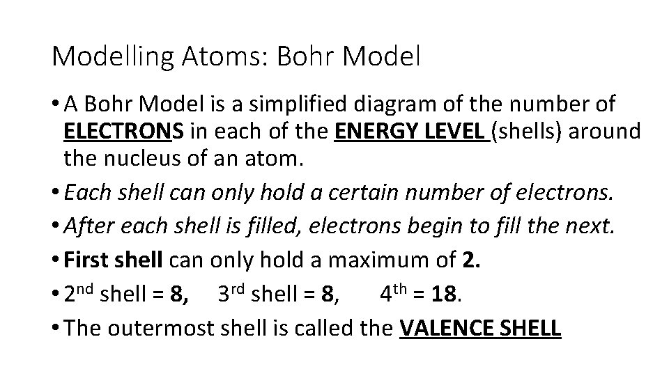 Modelling Atoms: Bohr Model • A Bohr Model is a simplified diagram of the Modelling Atoms: Bohr Model • A Bohr Model is a simplified diagram of the