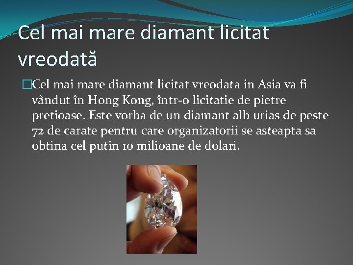 Cel mai mare diamant licitat vreodată �Cel mai mare diamant licitat vreodata in Asia
