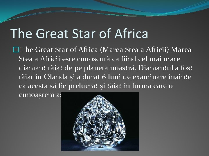 The Great Star of Africa � The Great Star of Africa (Marea Stea a