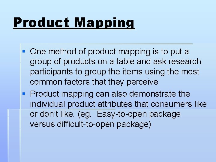Product Mapping § One method of product mapping is to put a group of