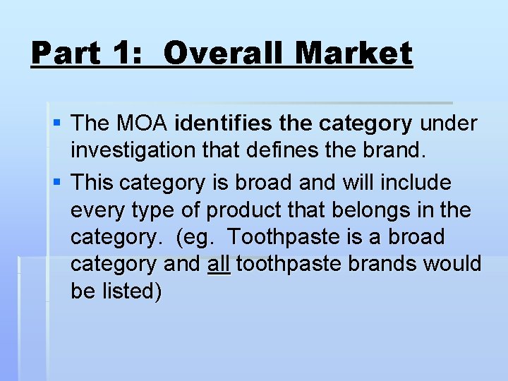 Part 1: Overall Market § The MOA identifies the category under investigation that defines