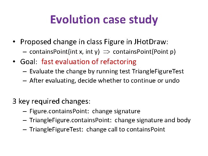 Evolution case study • Proposed change in class Figure in JHot. Draw: – contains.