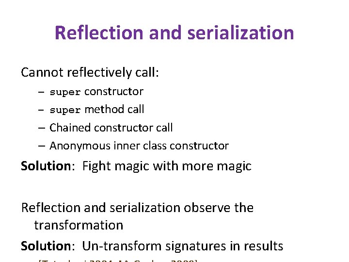 Reflection and serialization Cannot reflectively call: – super constructor – super method call –