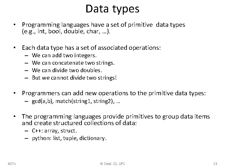 Data types • Programming languages have a set of primitive data types (e. g.