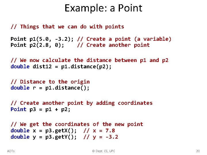 Example: a Point // Things that we can do with points Point p 1(5.