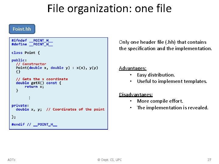 File organization: one file Point. hh Only one header file (. hh) that contains