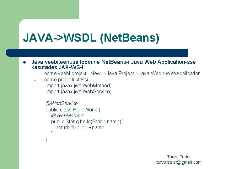 JAVA->WSDL (Net. Beans) l Java veebiteenuse loomine Net. Beans-i Java Web Application-sse kasutades JAX-WS-i.