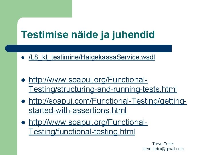 Testimise näide ja juhendid l /L 8_kt_testimine/Haigekassa. Service. wsdl l http: //www. soapui. org/Functional.