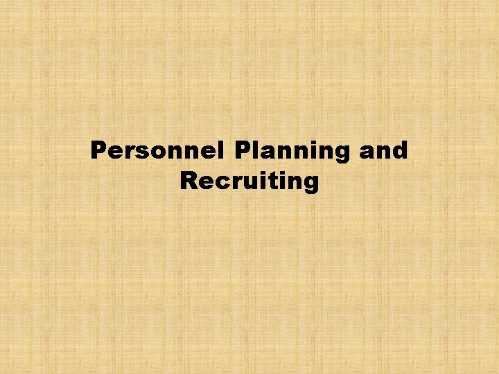 Personnel Planning and Recruiting 