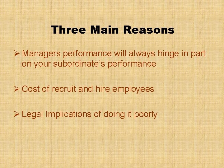 Three Main Reasons Ø Managers performance will always hinge in part on your subordinate’s