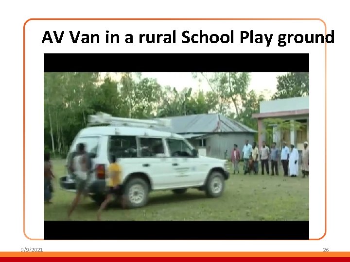 AV Van in a rural School Play ground 9/9/2021 26 