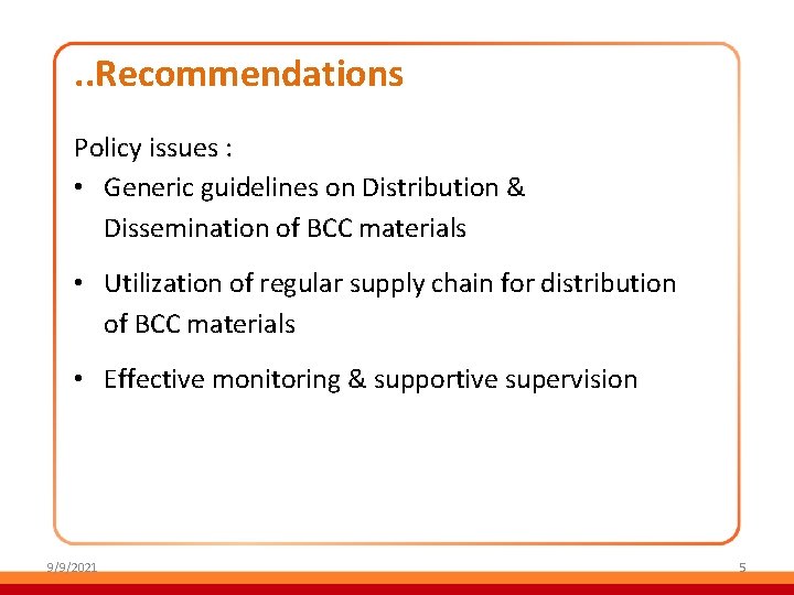 . . Recommendations Policy issues : • Generic guidelines on Distribution & Dissemination of