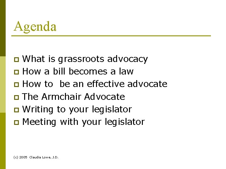 Agenda What is grassroots advocacy p How a bill becomes a law p How