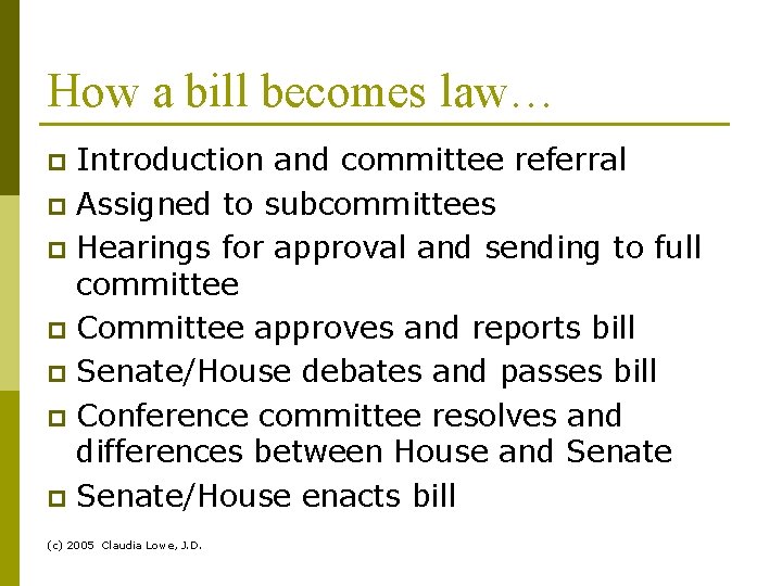 How a bill becomes law… Introduction and committee referral p Assigned to subcommittees p