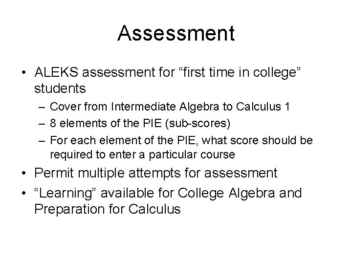 Assessment • ALEKS assessment for “first time in college” students – Cover from Intermediate Assessment • ALEKS assessment for “first time in college” students – Cover from Intermediate