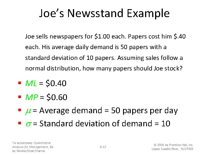 Joe’s Newsstand Example Joe sells newspapers for $1. 00 each. Papers cost him $.