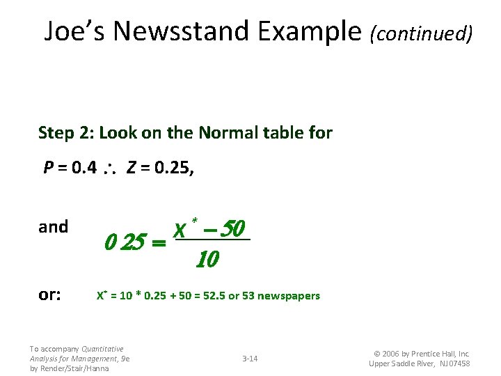 Joe’s Newsstand Example (continued) Step 2: Look on the Normal table for P =