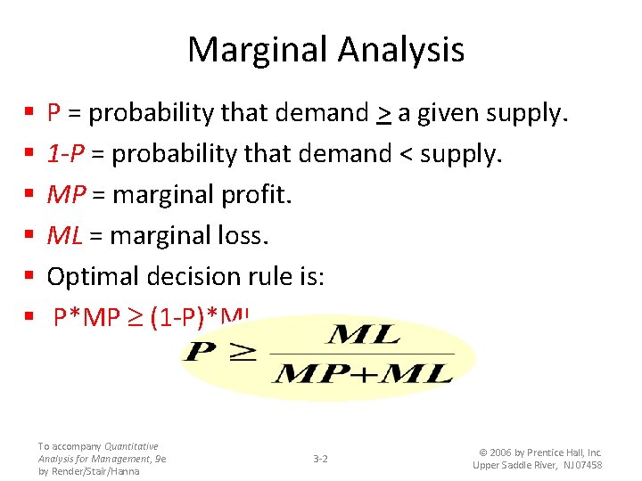 Marginal Analysis § § § P = probability that demand > a given supply.