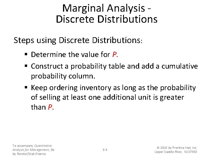Marginal Analysis Discrete Distributions Steps using Discrete Distributions: § Determine the value for P.
