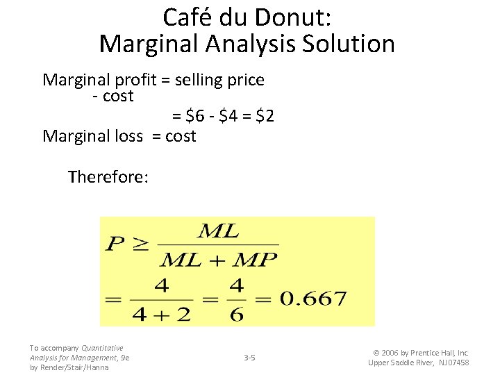Café du Donut: Marginal Analysis Solution Marginal profit = selling price - cost =
