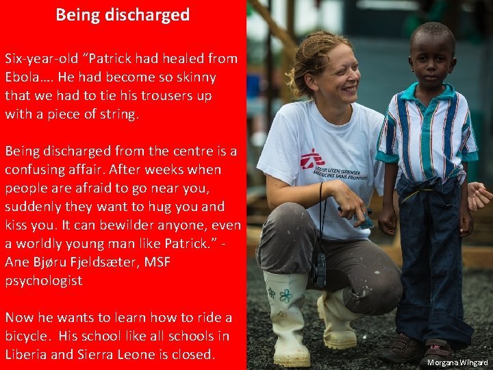 Being discharged Six-year-old “Patrick had healed from Ebola…. He had become so skinny that