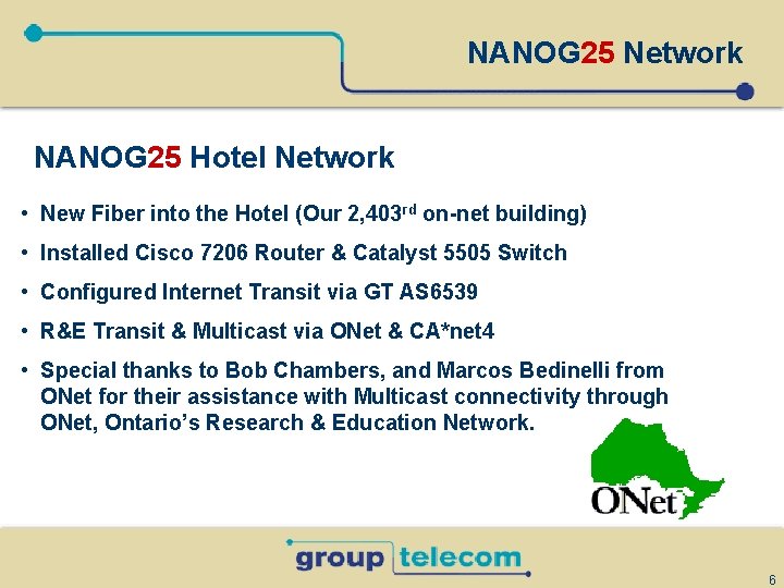 NANOG 25 Network NANOG 25 Hotel Network • New Fiber into the Hotel (Our