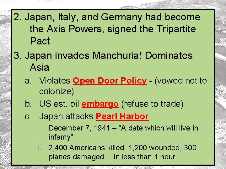2. Japan, Italy, and Germany had become the Axis Powers, signed the Tripartite Pact