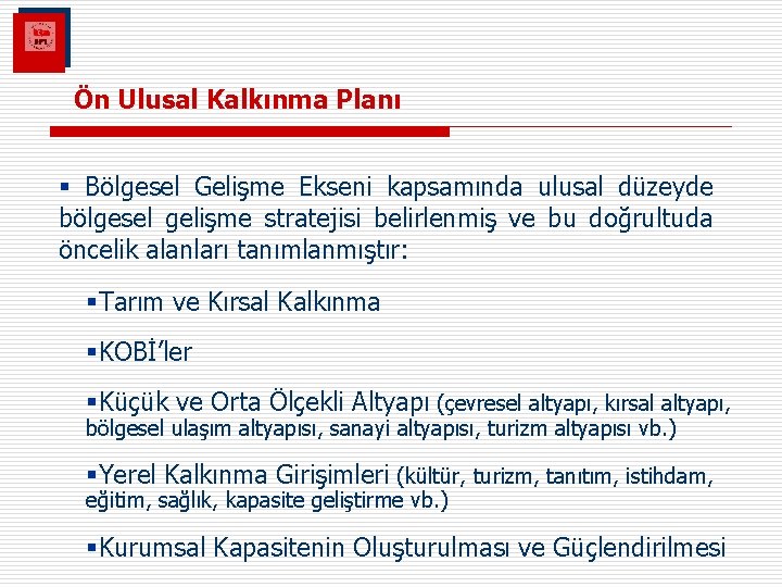 Ön Ulusal Kalkınma Planı § Bölgesel Gelişme Ekseni kapsamında ulusal düzeyde bölgesel gelişme stratejisi