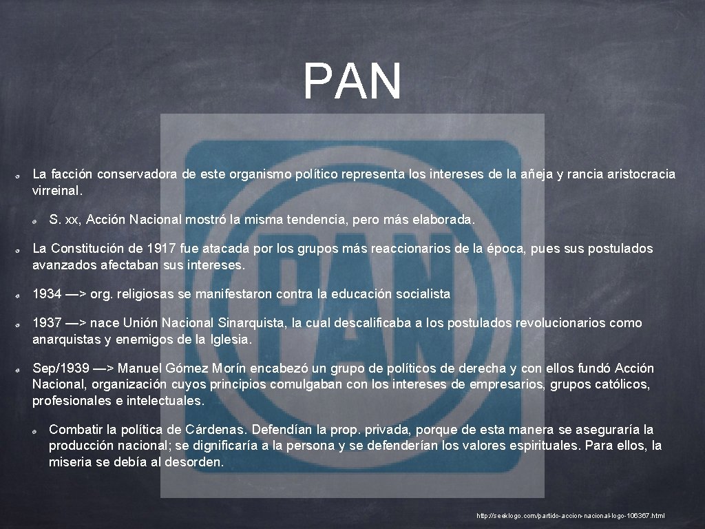 PAN La facción conservadora de este organismo político representa los intereses de la añeja