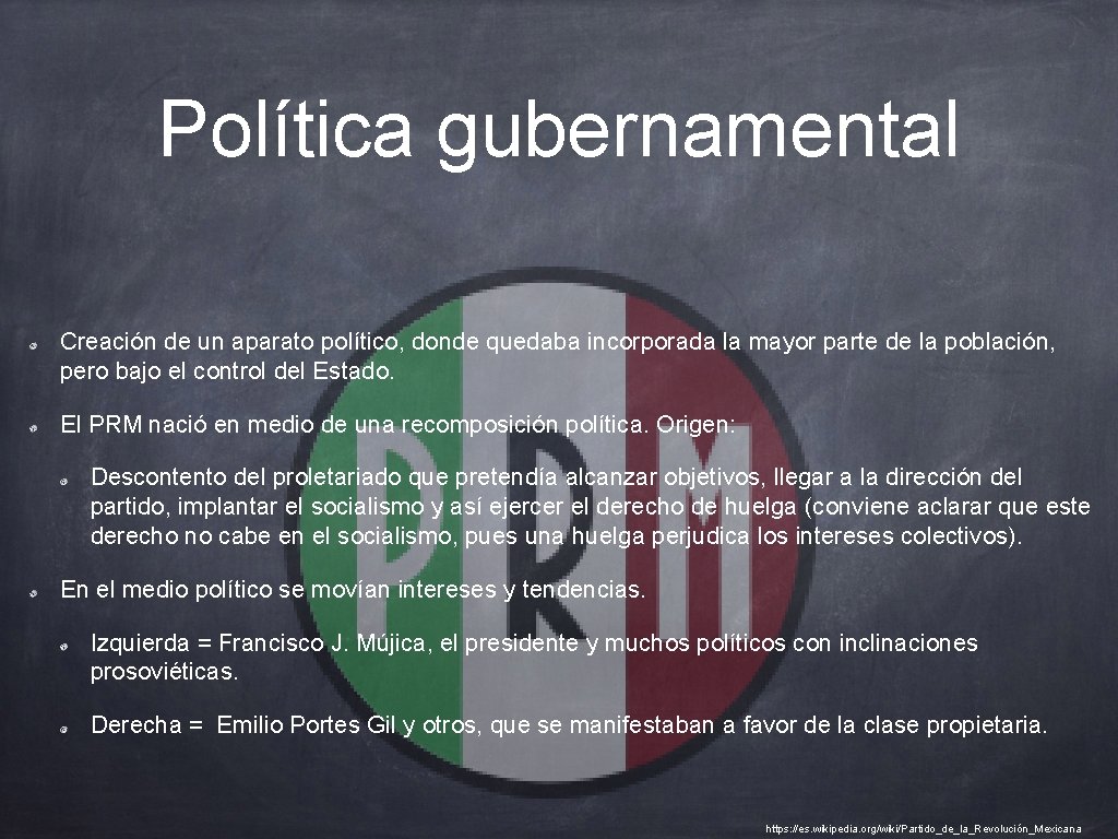 Política gubernamental Creación de un aparato político, donde quedaba incorporada la mayor parte de