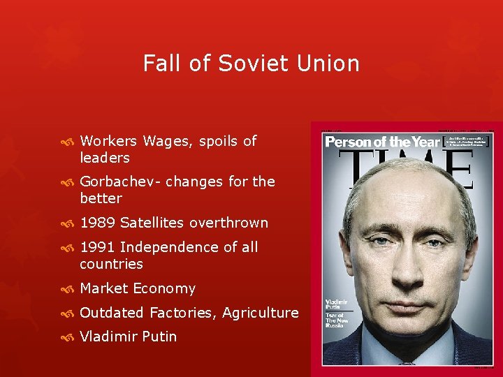 Fall of Soviet Union Workers Wages, spoils of leaders Gorbachev- changes for the better