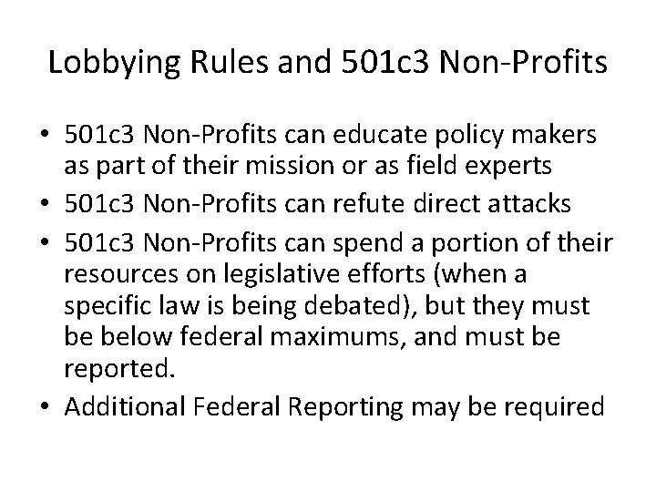 Lobbying Rules and 501 c 3 Non-Profits • 501 c 3 Non-Profits can educate