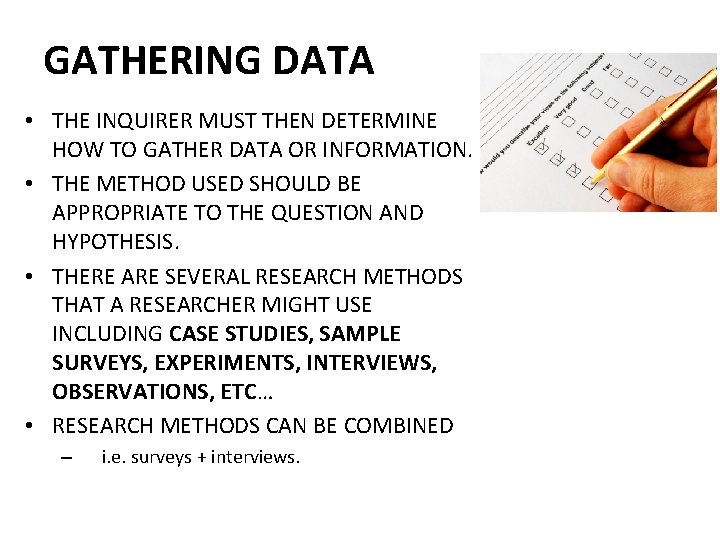 GATHERING DATA • THE INQUIRER MUST THEN DETERMINE HOW TO GATHER DATA OR INFORMATION.