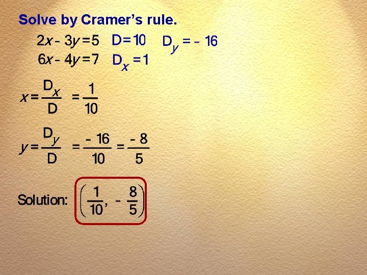 Solve by Cramer’s rule. 